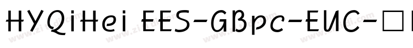 HYQiHei EES-GBpc-EUC字体转换